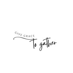 Give Grace to Gather